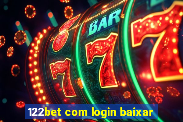 122bet com login baixar